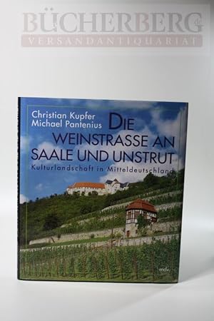 Seller image for Die Weinstrasse an der Saale und Unstrut. Kulturlandschaft in Mitteldeutschland for sale by Bcherberg Antiquariat