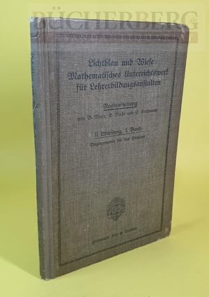 Mathematisches Unterrichtswerk für Lehrerbildungsanstalten. Neuberabeitung