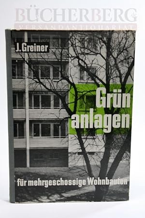 Grünanlagen für mehrgeschossige Wohnbauten. mit 120 Bildern und 23 Tafeln.