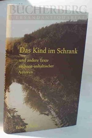 Seller image for Das Kind im Schrank . und andere Texte sachsen - anhaltischer Autoren . for sale by Bcherberg Antiquariat