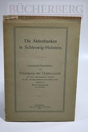 Die Aktienbanken in Schleswig-Holstein Inaugural-Disertation zur Erlangung der Doktorwürde