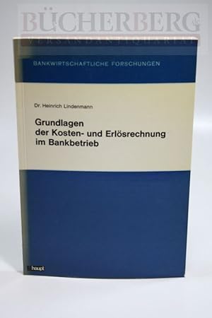 Grundlagen der Kosten- Erlösrechnung im Bankbetrieb