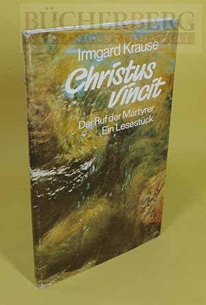 Christus Vincit! Der Ruf der Märtyrer