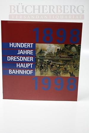 Seller image for Hundert Jahre Dresdner Hauptbahnhof 1898- 1998 for sale by Bcherberg Antiquariat