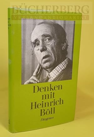 Denken mit Heinrich Böll. Gedanken über Lebenslust, Sittenwächter und Lufthändler ausgewählt und ...