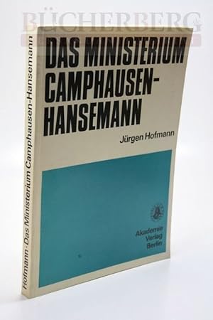 Das Ministerium Camphausen-Hansemann Zur Politik der preußischen Bourgeoisie in der Revolution 18...