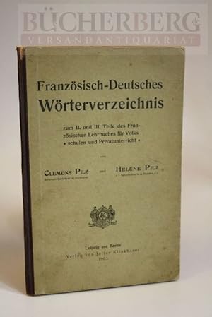 Französisch-Deutsches Wörterbuch zum II. und III. Teile des Französischen Lehrbuches für Volkssch...