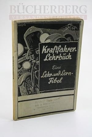 Kraftfahrerlehrbuch. Eine Lehrfibel zum Bestehen der Prüfung. Prüfungsfragen und Antworten für Kr...