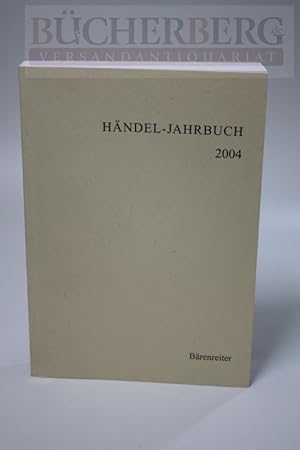 Händel-Jahrbuch 2004 Herausgegeben von der Georg-Friedrich-Händel Gesellschaft e.V. International...