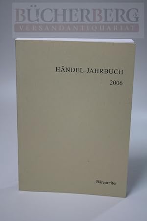 Seller image for Hndel-Jahrbuch 2006 Herausgegeben von der Georg-Friedrich-Hndel Gesellschaft e.V. Internationale Vereinigung, Sitz Halle (Saale) for sale by Bcherberg Antiquariat