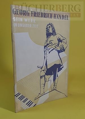 Georg Friedrich Händel Sein Werk in unserer Zeit