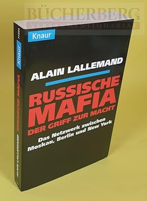 Russische Mafia Der Griff zur Macht. Das Netzwerk zwischen Moskau, Berlin und New York