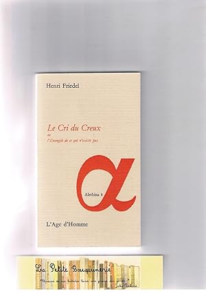 Seller image for Le cri du creux ou l'Evangile de ce qui n'existe pas for sale by La Petite Bouquinerie