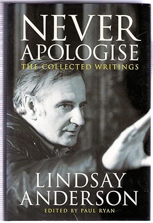 Never Apologise : The Collected Writings