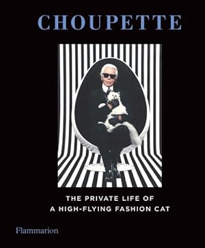 Bild des Verkufers fr Choupette : The Private Life of a High-Flying Fashion Cat zum Verkauf von GreatBookPrices