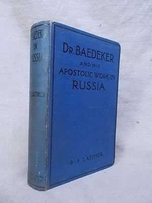 Bild des Verkufers fr DR. BAEDEKER AND HIS APOSTOLIC WORK IN RUSSIA THIRD IMPRESSION zum Verkauf von Gage Postal Books