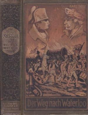 Der Weg nach Waterloo. Roman von Karl May. Herausgegeben von E.A.Schmidt und Franz Kandolf. 1.-30...