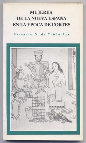 Image du vendeur pour Mujeres de la Nueva Espaa en la poca de Corts. mis en vente par Hesperia Libros