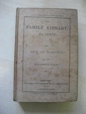 Image du vendeur pour THE LIFE OF MAHOMET, Founder of the Religion of Islam and of the Empire of the Saracens (The Family Library LXXIII) mis en vente par Old Hall Bookshop, ABA ILAB PBFA BA