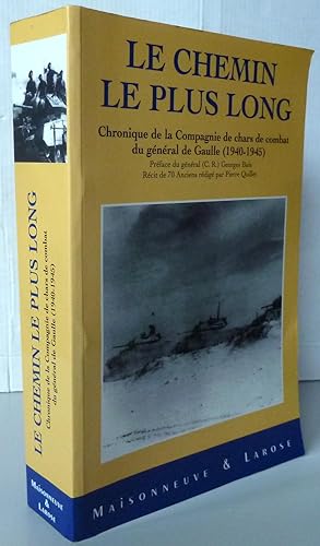 Le chemin le plus long : Chronique de la Compagnie de chars de combat du général de Gaulle 1940-1945