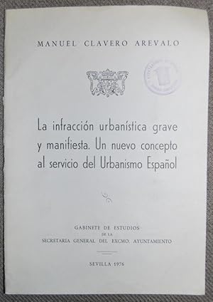 Seller image for LA INFRACCION URBANISTICA GRAVE Y MANIFIESTA. UN NUEVO CONCEPTO AL SERVICIO DEL URBANISMO ESPAOL for sale by Fbula Libros (Librera Jimnez-Bravo)