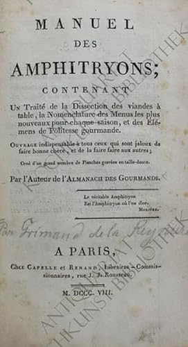 Manuel des Amphitryons; contenant un traité de la dissection des viandes à table, la nomenclature...