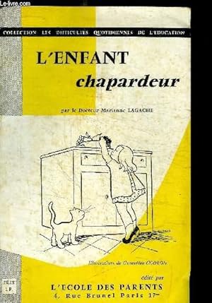 Seller image for L'ENFANT CHAPARDEUR/ COLLECTION LES DIFFICULTES QUOTIDIENNES DE L'EDUCATION for sale by Le-Livre