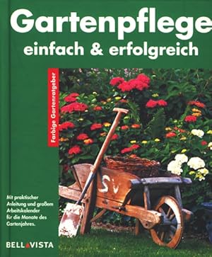Bild des Verkufers fr Farbige Gartenratgeber ~ Gartenpflege einfach & erfolgreich. zum Verkauf von TF-Versandhandel - Preise inkl. MwSt.