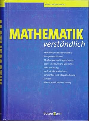 Mathematik verständlich: Arithmetik und lineare Algebra, Mengenoperationen, Gleichungen und Ungle...
