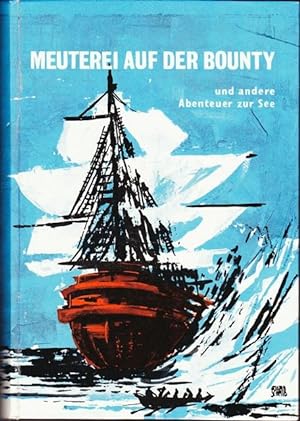 Seller image for Meuterei auf der Bounty und andere Abenteuer zur See. for sale by Ant. Abrechnungs- und Forstservice ISHGW