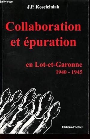 Image du vendeur pour COLLABORATION ET EPURATION EN LOT-ET-GARONNE - 1940 - 1945. mis en vente par Le-Livre