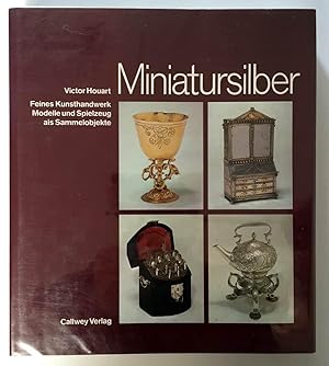 Seller image for Miniatursilber. Feines Kunsthandwerk Modelle und Spielzeug als Sammelobjekte for sale by Hayden & Fandetta Rare Books   ABAA/ILAB