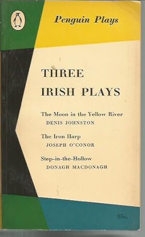 Seller image for Three Irish Plays: The Moon in the Yellow River; The Iron Harp; and Step-in-the-Hollow for sale by Bookfeathers, LLC