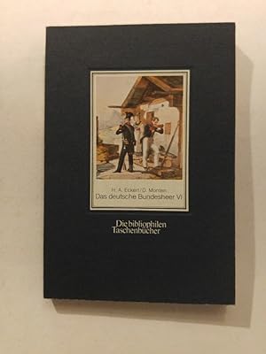 Seller image for Das deutsche Bundesheer VI : Bayern - Nassau - Frankfurt for sale by ANTIQUARIAT Franke BRUDDENBOOKS