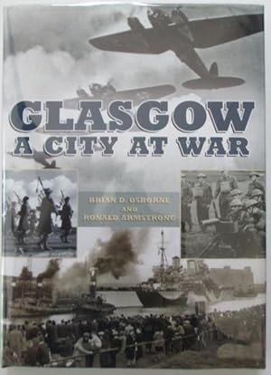 Bild des Verkufers fr Glasgow A City at War zum Verkauf von Mare Booksellers ABAA, IOBA