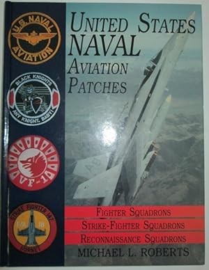 Bild des Verkufers fr United States Naval Aviation Patches. Fighter Squadrons, Strike-Fighter Squadrons, Reconnaissance Squadrons zum Verkauf von Mare Booksellers ABAA, IOBA