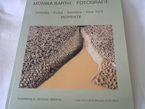 Monika Barth Fotografie. Venedig - Kuba - Namibia - New Yorck Momente. Ausstellung im Rathaus See...