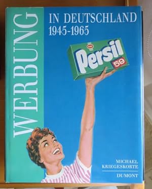 Werbung in Deutschland 1945 - 1965. Die Nachkriegszeit im Spiegel ihrer Anzeigen.