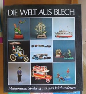 Die Welt aus Blech : mechan. Spielzeug aus 2 Jh. ; Ausstellung im Münchner Stadtmuseum vom 22. Ma...