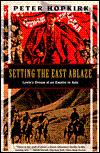 Seller image for Setting the East Ablaze: Lenin's Dream of an Empire in Asia. [Kodansha Globe Series] for sale by Joseph Valles - Books