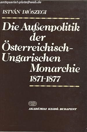 Bild des Verkufers fr Die Auenpolitik der sterreichisch- Ungarischen Monarchie 1871- 1877. zum Verkauf von Antiquariat-Plate