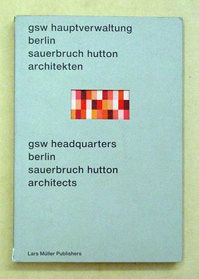 Seller image for GSW Hauptverwaltung Berlin. Sauerbruch Hutton Architekten. GSW Headquarters Berlin. Sauerbruch Hutton Architecs. for sale by antiquariat peter petrej - Bibliopolium AG