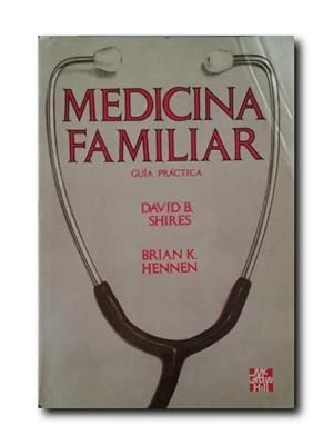 MEDICINA FAMILIAR. Guía Práctica