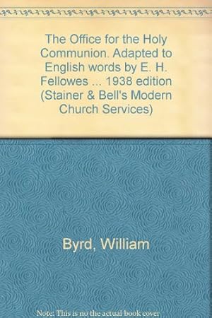 Bild des Verkufers fr The Office for the Holy Communion. Adapted to English words by E. H. Fellowes . 1938 edition (Stainer & Bell's Modern Church Services) zum Verkauf von WeBuyBooks