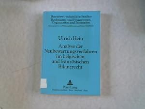 Imagen del vendedor de Analyse der Neubewertungsverfahren im belgischen und franzsischen Bilanzrecht. Betriebswirtschaftliche Studien. Rechnungs- und Finanzwesen, Organisation und Institution, Bd. 9. a la venta por Antiquariat Bookfarm