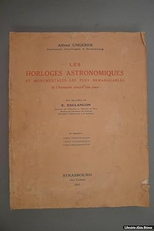 Image du vendeur pour Les horloges astronomiques et monumentales les plus remarquables de l'Antiquit jusqu' nos jours mis en vente par Librairie Alain Brieux