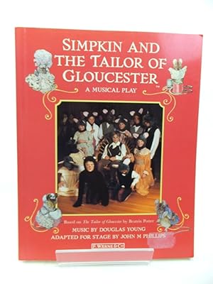 Bild des Verkufers fr SIMPKIN AND THE TAILOR OF GLOUCESTER A MUSICAL PLAY zum Verkauf von Stella & Rose's Books, PBFA