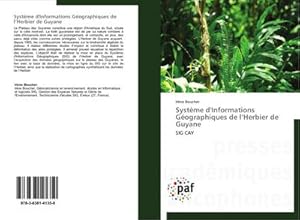 Seller image for Systme d'Informations Gographiques de lHerbier de Guyane : SIG CAY for sale by AHA-BUCH GmbH