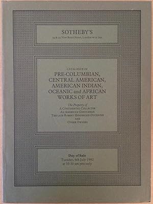 Image du vendeur pour London : Sotheby & Co. Pre-columbian, central american, american indian,. by Sotheby Pre-columbian, central american, american indian, oceanic and african works of art : the property of a continental collector; an american gentleman; the late Robert Hendrickx-Duchaine and other owners. Day of sale: Tuesday, 6th July 1982 at 10.30 a.m. mis en vente par Joseph Burridge Books