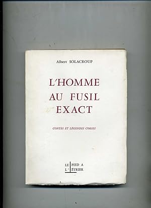 L'HOMME AU FUSIL EXACT . CONTES ET LÉGENDES CORSES